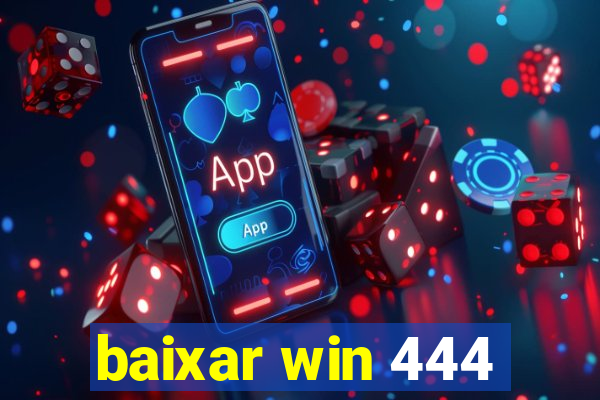 baixar win 444